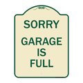 Signmission Sorry Garage Is Full Heavy-Gauge Aluminum Architectural Sign, 24" x 18", TG-1824-22885 A-DES-TG-1824-22885